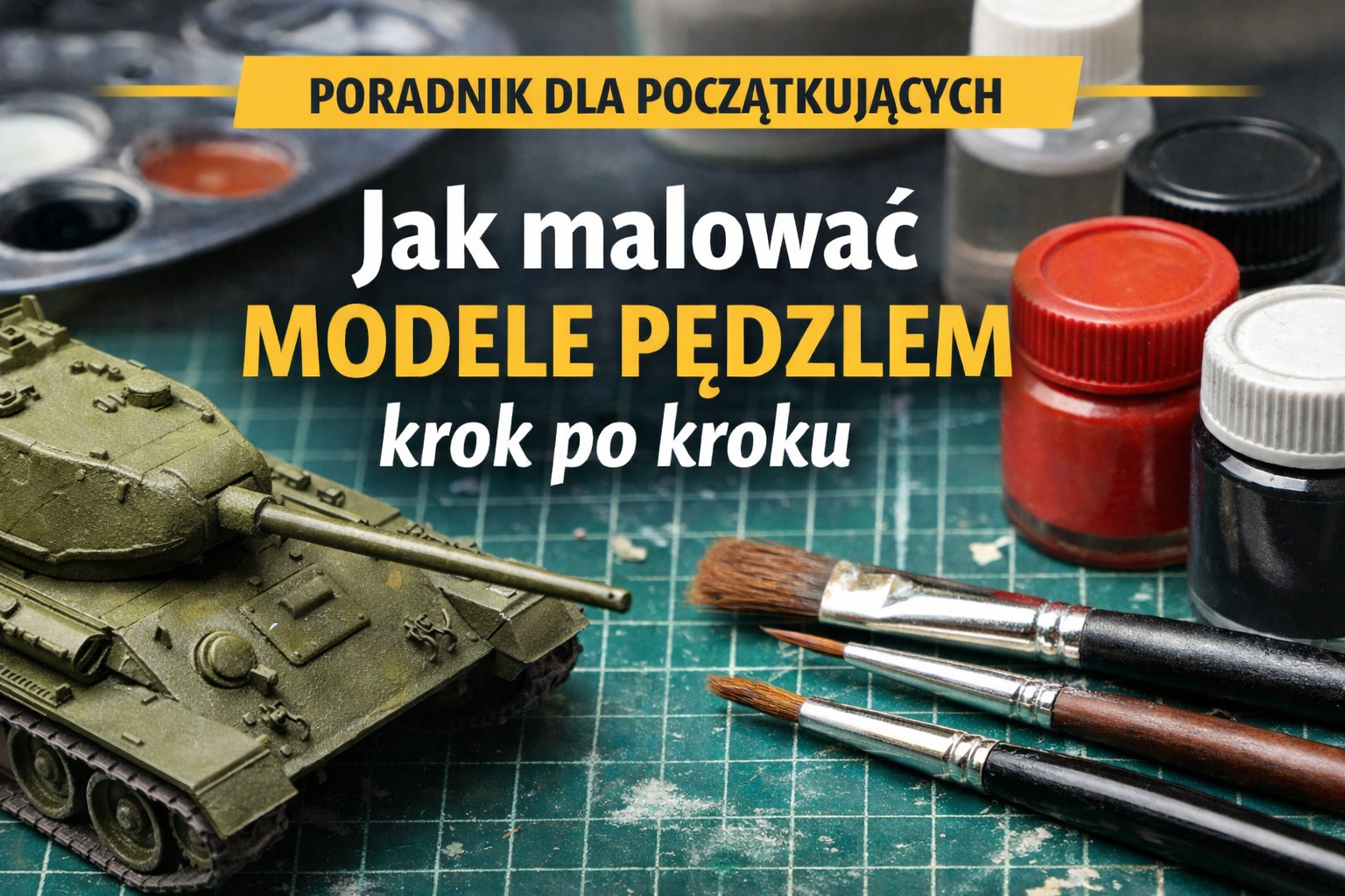 malowanie modeli pędzlem krok po kroku poradnik modelarski